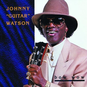 Johnny "Guitar" Watson What's Up With You