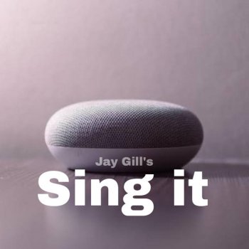 Jay Gill Sing It