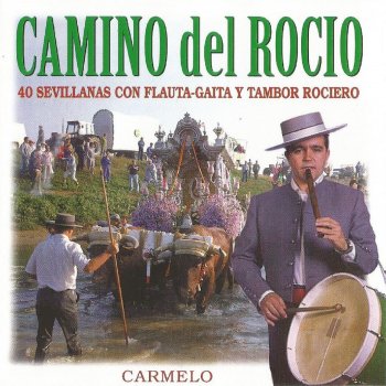 Carmelo Almonteño y Rociero / Quédate / El Rocío Dentro de Mi Corazón / Mi Fe Se Llama Rocío