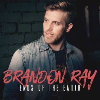 Brandon Ray Ends of the Earth