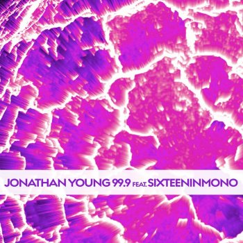 Jonathan Young feat. SixteenInMono 99.9