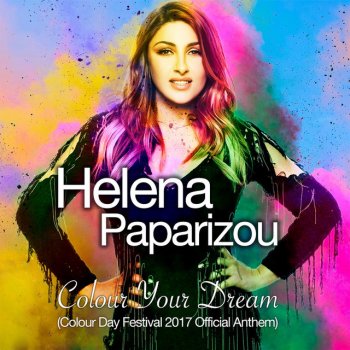 Helena Paparizou Colour Your Dream (Colour Day Festival 2017 Official Anthem)