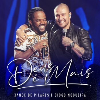 Xande de Pilares Deus É Mais (feat. Diogo Nogueira) [Ao Vivo]