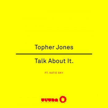 Topher Jones feat. Katie Sky Talk About It (Radio Edit)