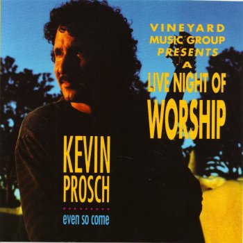 Kevin Prosch Shout To the Lord