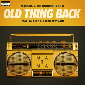 Matoma & The Notorious B.I.G. feat. Ja Rule and Ralph Tresvant Old Thing Back
