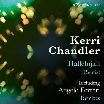 Kerri Chandler Hallelujah (Angelo Ferreri Shatter Mix)