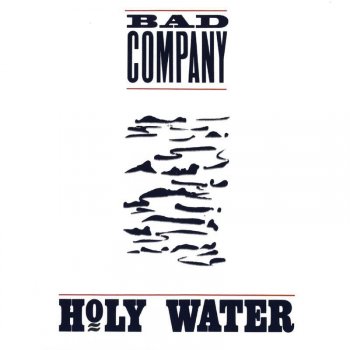 Bad Company Holy Water