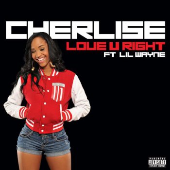 Cherlise feat. Lil Wayne Love U Right