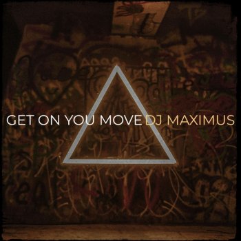 DJ Maximus Get on You Move