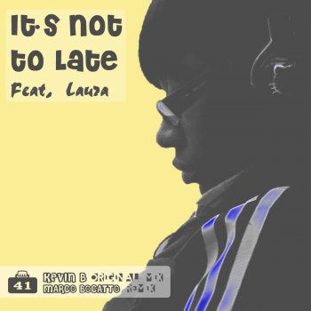 Kevin B feat. Laura It´s Not To Late - Original Mix