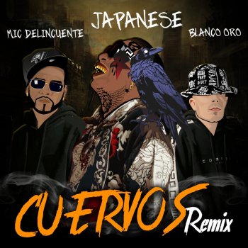 Mic Delincuente feat. Japanese & Blanco Oro Cuervos