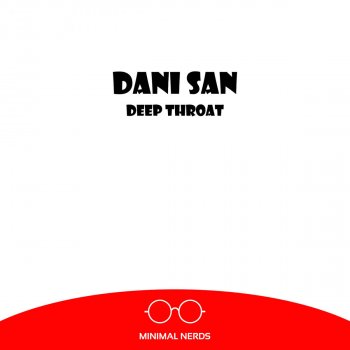 Dani San Deep Throat - Original Mix