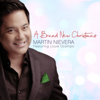 Martin Nievera feat. Louie Ocampo A Brand New Christmas