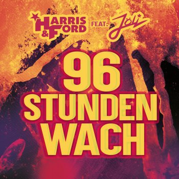 Harris & Ford feat. Jöli 96 Stunden wach (Radio Edit)