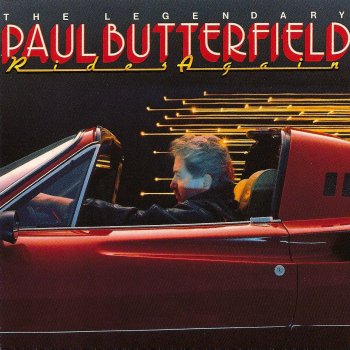 Paul Butterfield The Night Ain't Long Enough