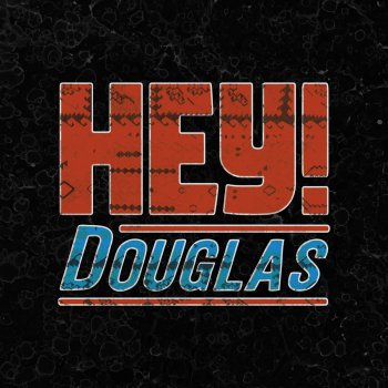 Hey! Douglas feat. Göksel Duruyor Dünya