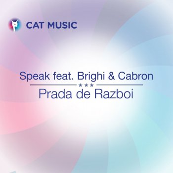 Speak feat. Brighi & Cabron Prada De Razboi