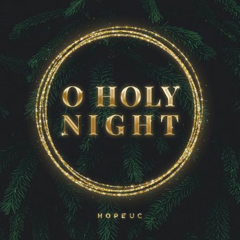 HopeUC feat. Darlene Zschech & Luke Taylor O Holy Night / All Glory