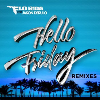 Flo Rida, Jason Derulo & AVNU Hello Friday (feat. Jason Derulo) - AVNU Remix