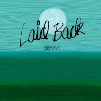 Laid Back Cosyland - Video Edit