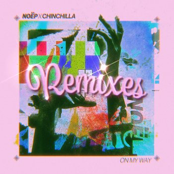 NOËP feat. CHINCHILLA & Kyka On My Way (feat. CHINCHILLA) [Kyka Deep Remix]