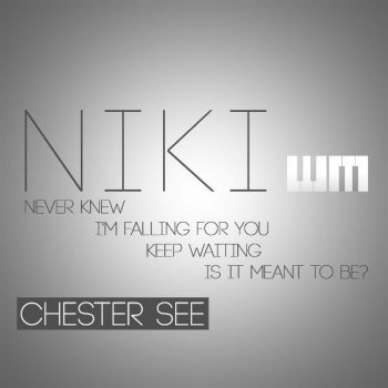 Chester See Never Knew