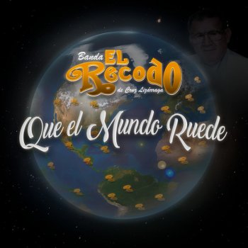 Banda El Recodo Que El Mundo Ruede