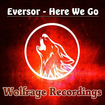 Eversor Here We Go - Original Mix