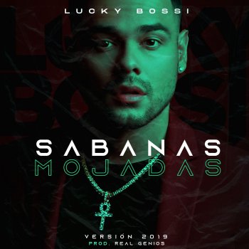 Lucky Bossi Sábanas Mojadas - Versión 2019