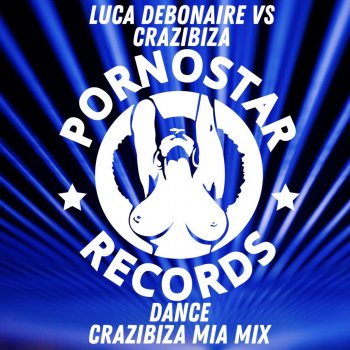 Luca Debonaire feat. Crazibiza Dance - Crazibiza Mia Mix