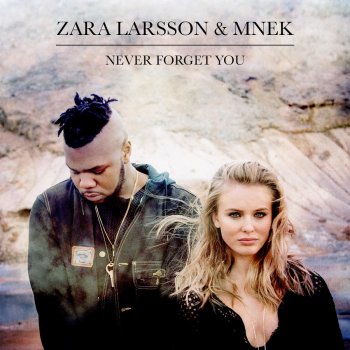 Zara Larsson feat. MNEK Never Forget You