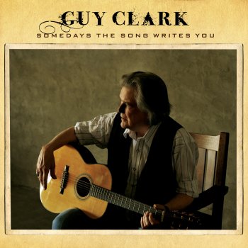 Guy Clark Somedays You Write the Song