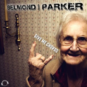 Belmond & Parker Give Me Chords (Selecta Remix Edit)