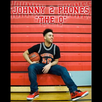 Johnny 2 Phones The "O"