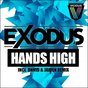 DJ Exodus Hands High - DNNYD & JAIDEN Remix