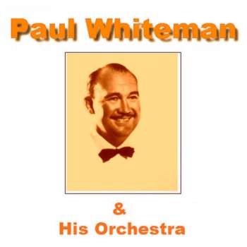 Paul Whiteman feat. His Orchestra Deep Purple