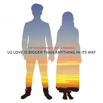 U2 feat. HP. Hoeger & Rusty Egan Love Is Bigger Than Anything In Its Way - HP. Hoeger Rusty Egan Drift Away Mix