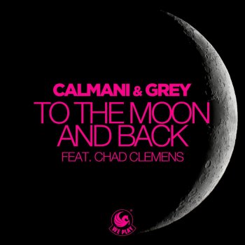 Calmani & Grey feat. Chad Clemens To the Moon and Back (Radio Edit)