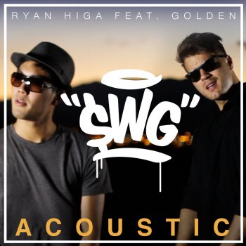 Ryan Higa feat. Golden Swg (Acoustic) [feat. Golden]