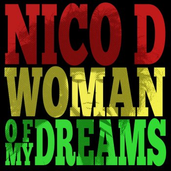 Nico D Woman of My Dreams