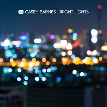 Casey Barnes Bright Lights (Radio Edit)