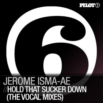 Jerome Isma-Ae Hold That Sucker Down - Vocal Radio Edit