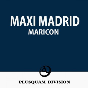 Maxi Madrid Maricon