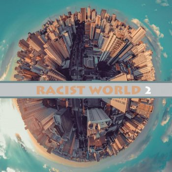 DJ Sakin Racist World 2