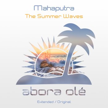 Mahaputra The Summer Waves (Extended Mix)