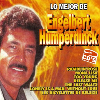 Engelbert Humperdinck Lonely Is A Man Without Love