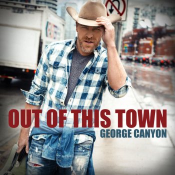 George Canyon Out of This Town