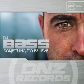 DJ Bass Something To Believe - Original Mix