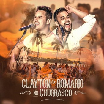 Clayton & Romário Agenda Rabiscada / Amor Sincero / Fruto Especial - Ao Vivo